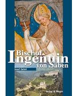 Josef Gelmi • Bischof Ingenuin von Säben