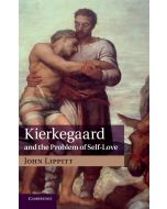 John Lippitt • Kierkegaard and the Problem of Self-Love