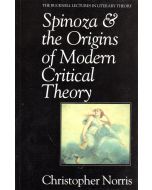 Christopher Norris • Spinoza & the Origins of Modern Critical Theory