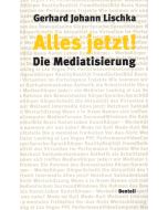Gerhard Johann Lischka • Alles jetzt!