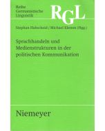 Sprachhandeln und Medienstrukturen in der politischen Kommunikation