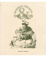 John B. Williams • Interest, Growth and Inflation