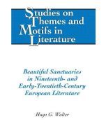 Hugo G. Walter • Beautiful Sanctuaries in Nineteenth- and Early-Twentieth-Century European Literature