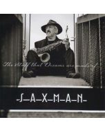 Saxman • The Stuff that Dreams are made of CD