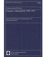 Wolfgang Zellner / Pál Dunay • Ungarns Außenpolitik 1990-1997