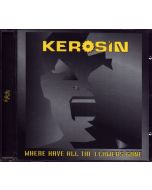 Kerosin • Where have all the Flowers gone CD