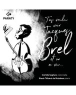Camille Seghers - T'as voulu voir Jacques Brel et on a vu … (Chanson-Arrangements für Cello und Klavier) CD