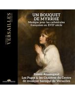 Les Pages & Les Chantres du Centre de Musique Baroque de Versailles - Un Bouquet de Myrrhe CD