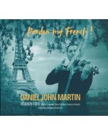 Daniel John Martin - Pardon my French! CD