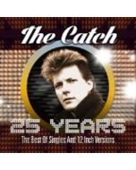 The Catch - 25 Years: The Best Of Singles And 12 Inch Versions CD
