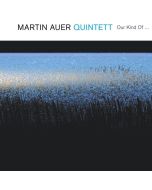 Martin Auer - Our Kind Of... CD