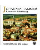Johannes Bammer (1888-1988) - Kammermusik & Lieder "Blätter der Erinnerung" CD