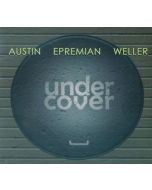 Ray Austin, Johannes Epremian & Chris Weller - Undercover CD