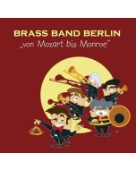 Brass Band Berlin - Von Mozart bis Monroe CD