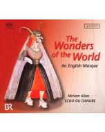 The Wonders of the World - A 17th Century English Masque SACD
