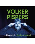 Volker Pispers - ... bis neulich. Der letzte Abend CD