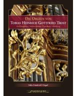 Die Orgeln von Tobias Heinrich Gottfried Trost CD