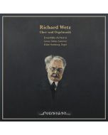 Richard Wetz (1875-1935) - Chorwerke & Orgelmusik CD