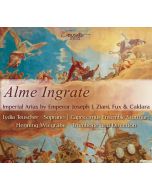 Alme Ingrate - Kaiserliche Arien von Kaiser Joseph I, Ziani, Fux & Caldara CD