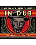 William S. Burroughs - In Dub (Conducted by Dub Spencer & Trance Hill) CD