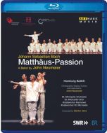 Johann Sebastian Bach (1685-1750) - Matthäus-Passion BWV 244 (als Ballett-Version von John Neumeier) BR