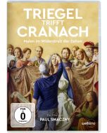 Triegel trifft Cranach: Malen im Widerstreit der Zeiten DVD