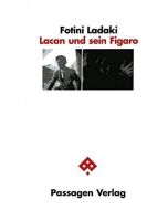 Fotini Ladaki • Lacan und sein Figaro