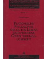 Pirkko Pitkänen • Platonische Philosophie des guten Lebens und moderne Orientierungslosigkeit