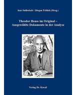 Theodor Heuss im Original - Ausgewählte Dokumente in der Analyse
