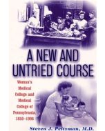 Steven J. Peitzman, M.D.: A New and Untried Course