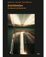 Schnittstellen: Die Gegenwart des Abwesenden