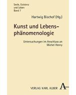 Kunst und Lebensphänomenologie • Untersuchungen im Anschluss an Michel Henry