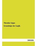 Theodor Lipps • Grundzüge der Logik