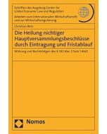 Christian Betz • Die Heilung nichtiger Hauptversammlungsbeschlüsse durch Eintragung und Fristablauf
