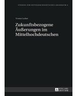 Yvonne Luther • Zukunftsbezogene Äußerungen im Mittelhochdeutschen