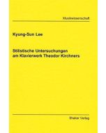 Kyung-Sun Lee • Stilistische Untersuchungen am Klavierwerk Theodor Kirchners
