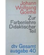 Johann Wolfgang Goethe • Zur Farbenlehre. Didaktischer Teil