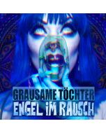 Grausame Töchter - Engel im Rausch CD