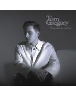 Tom Gregory - Things I Can't Say Out Loud CD