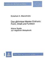 Eckehart A. Marenholtz • Das glîchnisse Meister Eckharts: Form, Inhalt und Funktion