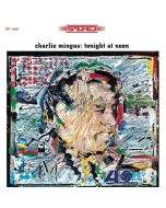 Charlie Mingus - Tonight At Noon (180g) LP