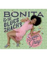 Bonita & The Blues Shacks - Sweet Thing CD