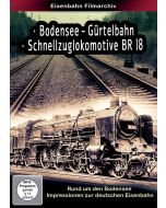 Bodensee-Gürtelbahn & Schnellzuglokomotive Baureihe 18 DVD
