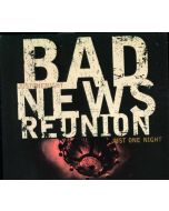 Bad News Reunion - Just One Night (Live) CD
