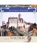 Richard Wagner und die Wartburg CD