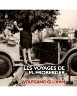 Johann Jacob Froberger (1616-1667) - Cembalo & Orgelwerke "Les Voyages de M. Froberger" CD