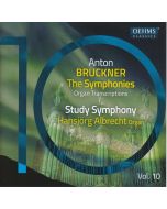 Anton Bruckner (1824-1896) - Sämtliche Symphonien in Orgeltranskriptionen Vol.10 CD