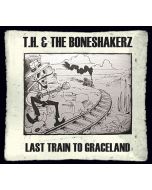 T. H. & The Boneshakerz - Last Train To Graceland CD