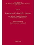 Erinnerung – Niederschrift – Nutzung • Das Papsttum und die Schriftlichkeit im mittelalterlichen Westeuropa