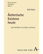Rolf Kühn • Ästhetische Existenz heute